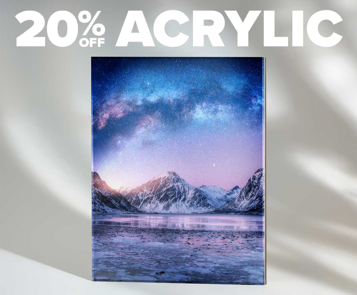 20% Off Acrylic Prints & Blocks